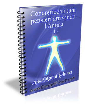 ebook coaching energetico concretizza i tuoi pensieri attivando l anima 1 www.energeticoach.com  Benvenuto!
