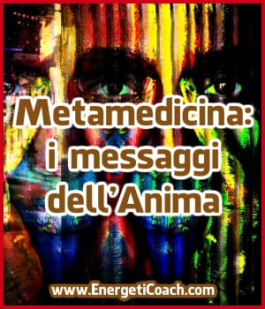 Metamedicina i messaggi dell'Anima