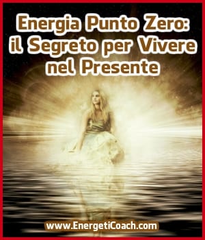 Energia Punto Zero: il Segreto per Vivere nel Presente